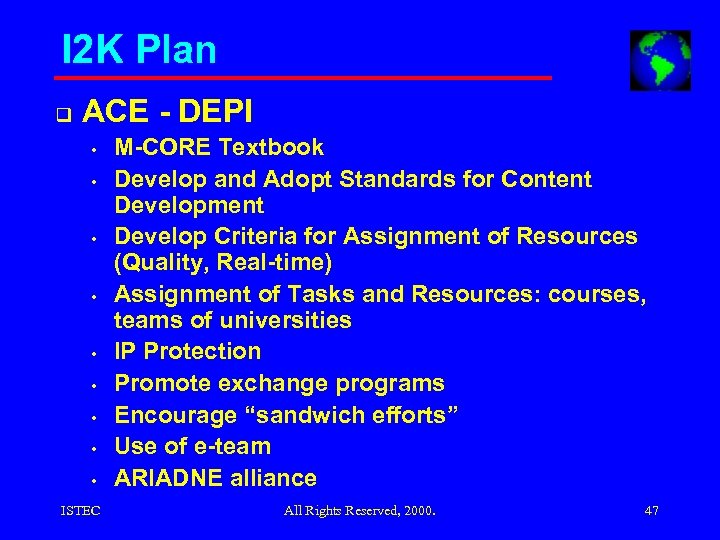 I 2 K Plan q ACE - DEPI • • • ISTEC M-CORE Textbook