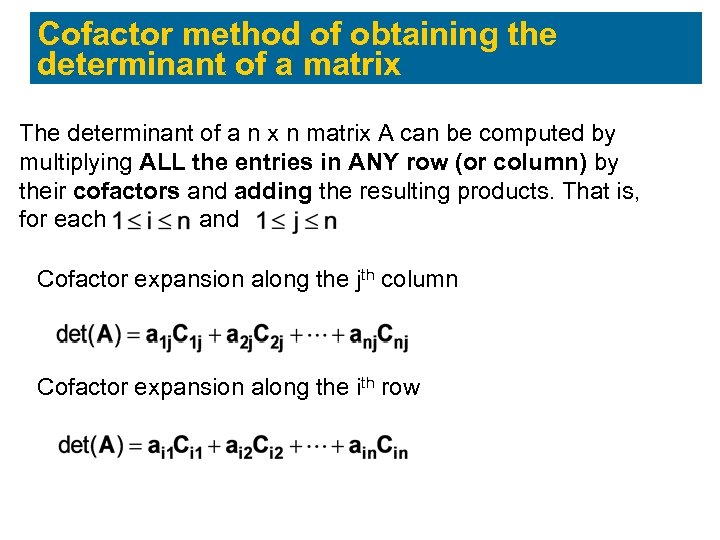 Cofactor method of obtaining the determinant of a matrix The determinant of a n