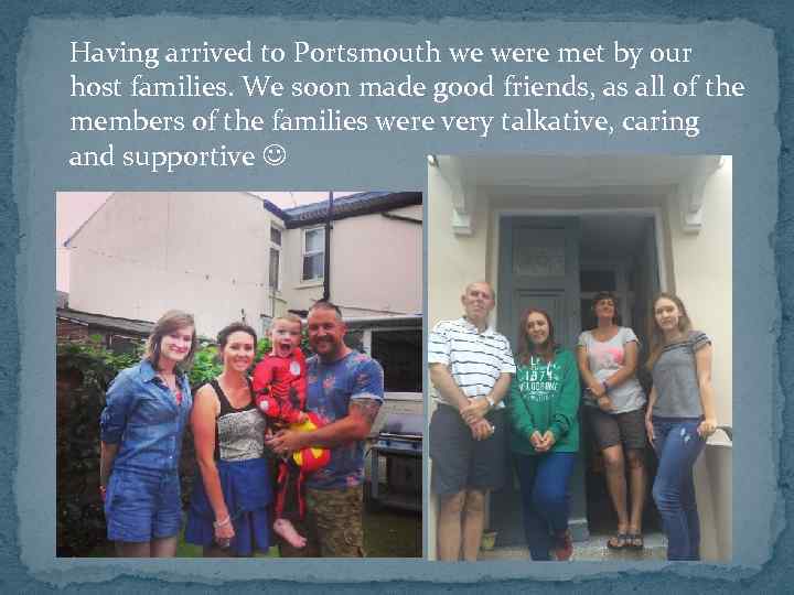 Having arrived to Portsmouth we were met by our host families. We soon made