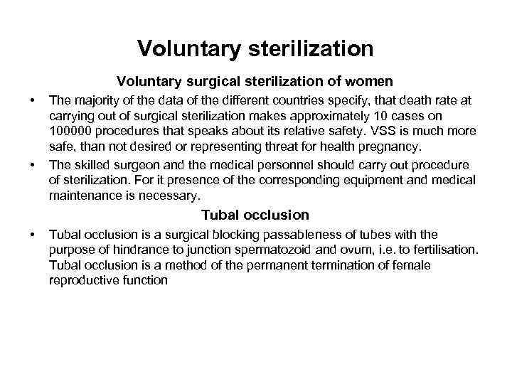 Voluntary sterilization Voluntary surgical sterilization of women • • The majority of the data