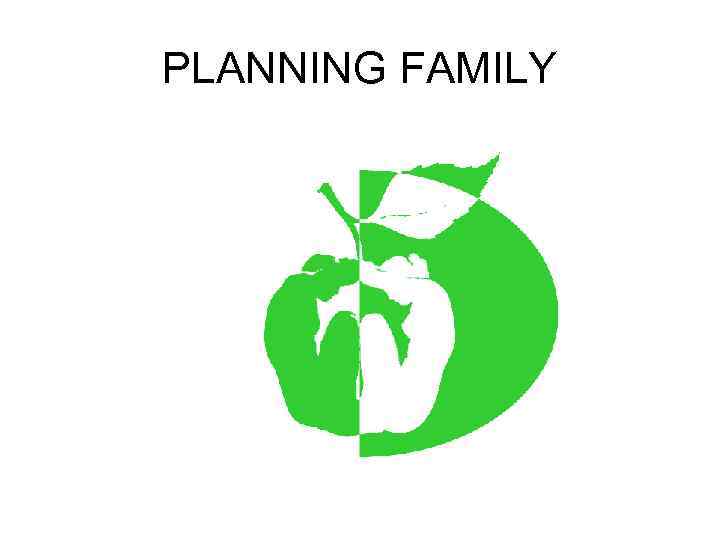 PLANNING FAMILY 