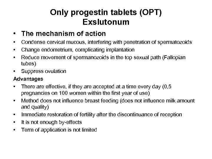 Only progestin tablets (OPТ) Exslutonum • The mechanism of action • • • Condense