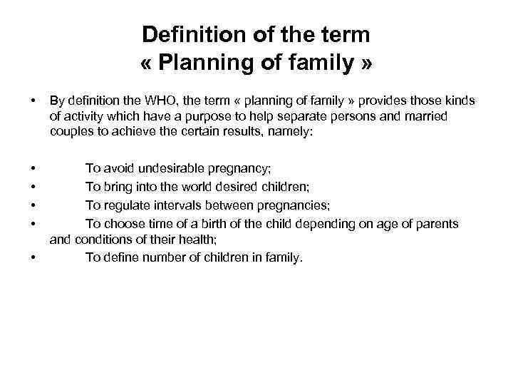 Definition of the term « Planning of family » • By definition the WHO,