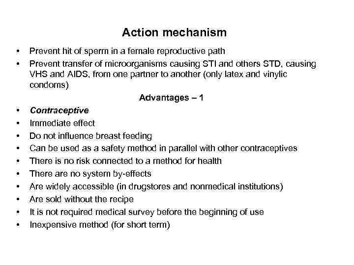 Action mechanism • • • Prevent hit of sperm in a female reproductive path