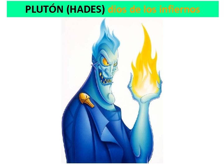 PLUTÓN (HADES) dios de los infiernos 