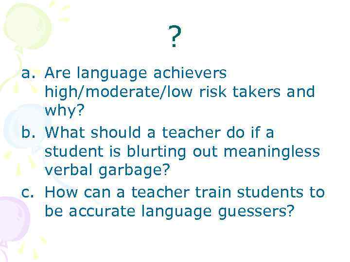 ? a. Are language achievers high/moderate/low risk takers and why? b. What should a