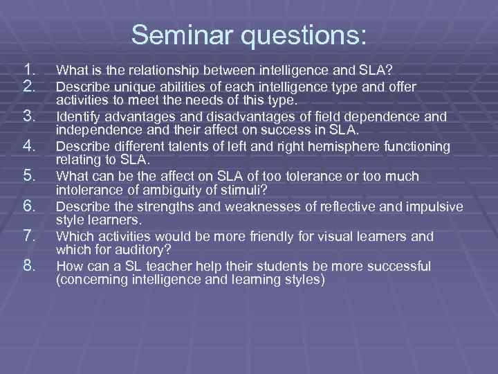 Seminar questions: 1. 2. 3. 4. 5. 6. 7. 8. What is the relationship