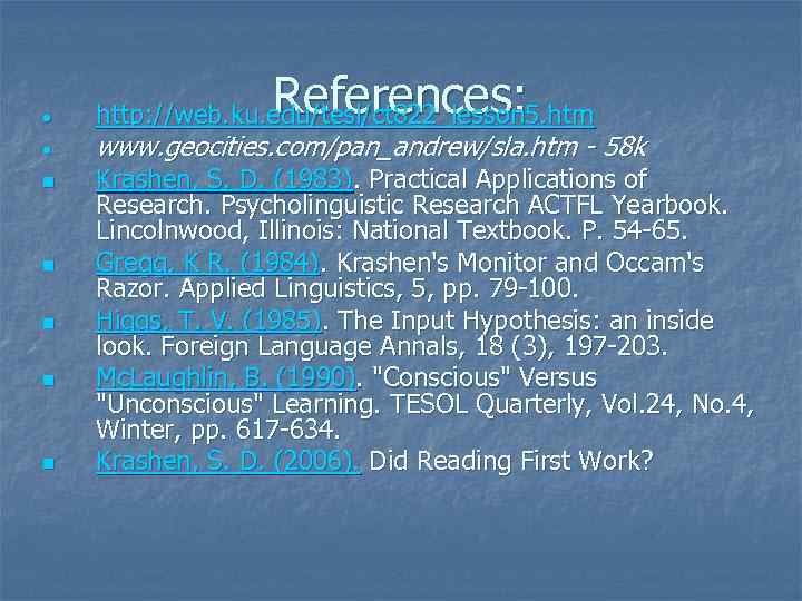  • • n n n References: http: //web. ku. edu/tesl/ct 822_lesson 5. htm