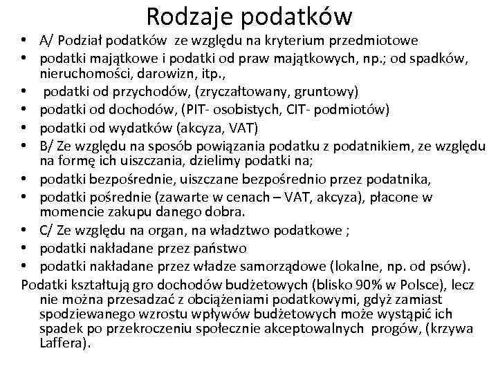 Rodzaje podatków • A/ Podział podatków ze względu na kryterium przedmiotowe • podatki majątkowe