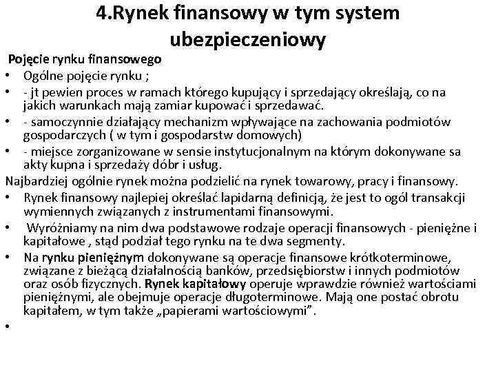 4. Rynek finansowy w tym system ubezpieczeniowy Pojęcie rynku finansowego • Ogólne pojęcie rynku