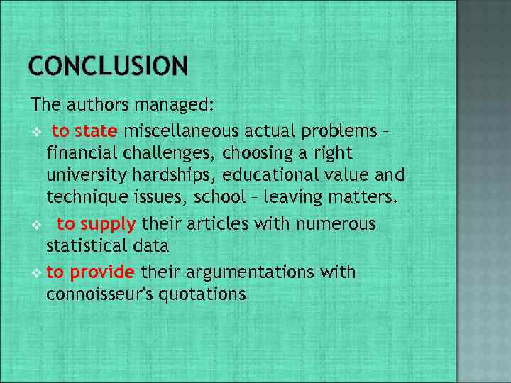 CONCLUSION The authors managed: v to state miscellaneous actual problems – financial challenges, choosing