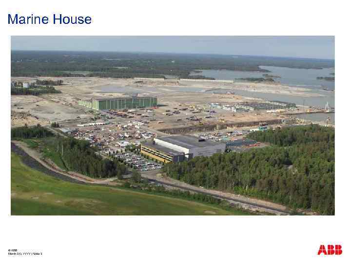 Marine House © ABB Month DD, YYYY | Slide 3 