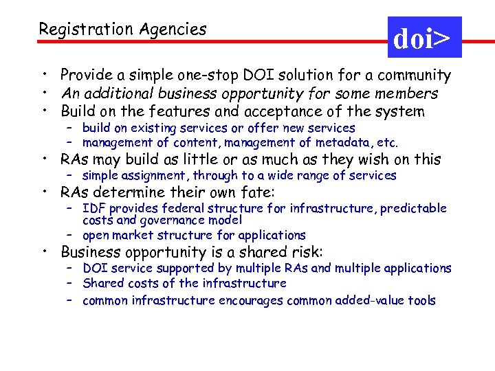 Registration Agencies doi> • Provide a simple one-stop DOI solution for a community •