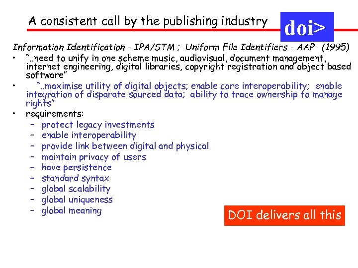 A consistent call by the publishing industry doi> Information Identification - IPA/STM ; Uniform