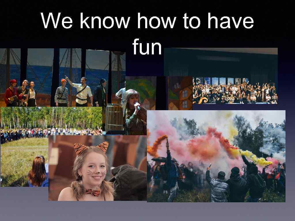 We know how to have fun 