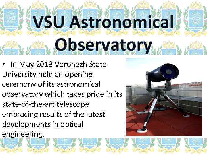 VSU Astronomical Observatory • In May 2013 Voronezh State University held an opening ceremony