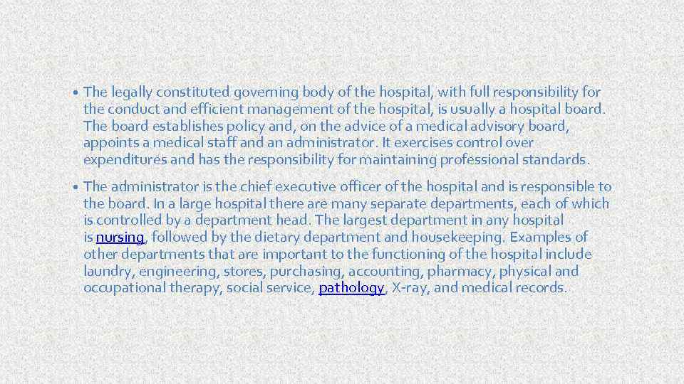  • The legally constituted governing body of the hospital, with full responsibility for