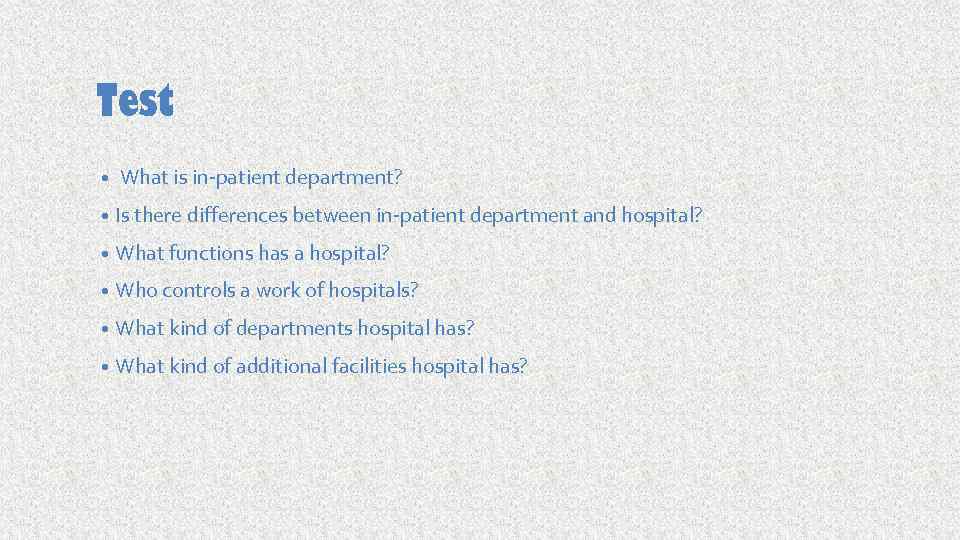Test • What is in-patient department? • Is there differences between in-patient department and