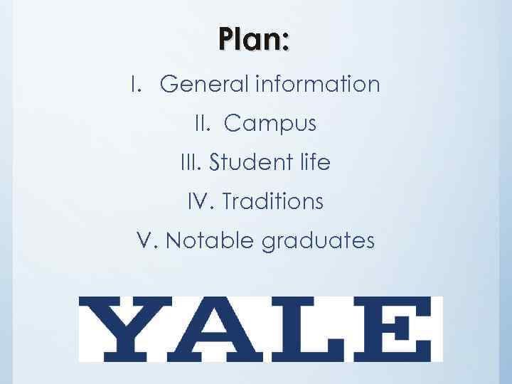 Plan: I. General information II. Campus III. Student life IV. Traditions V. Notable graduates