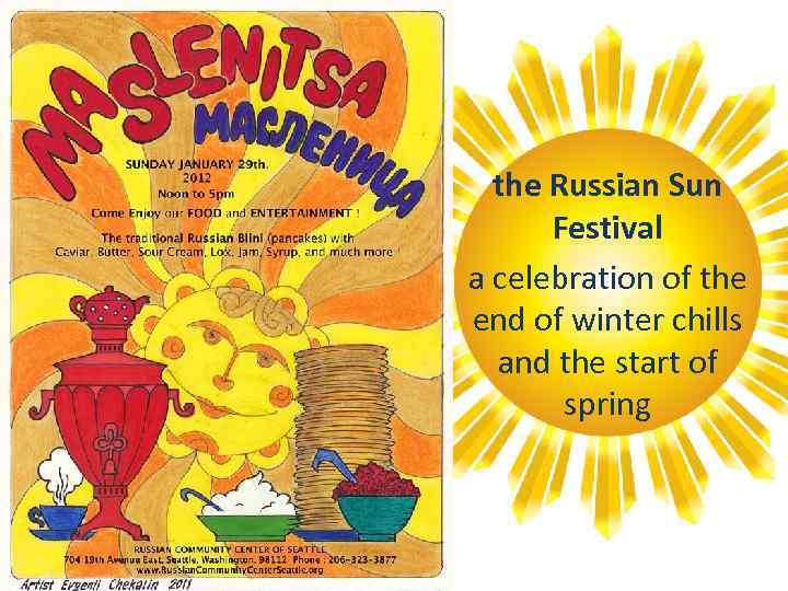 the Russian Sun Festival a celebration of the end of winter chills and the