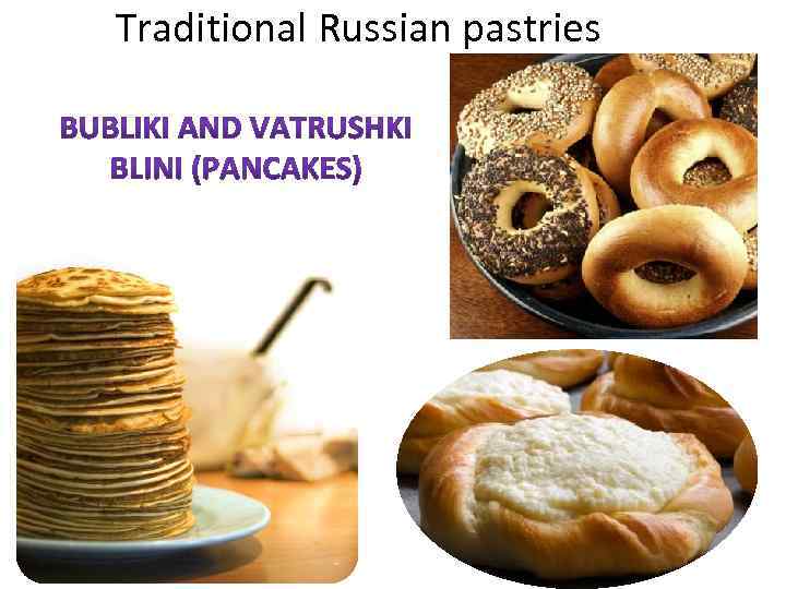Traditional Russian pastries 