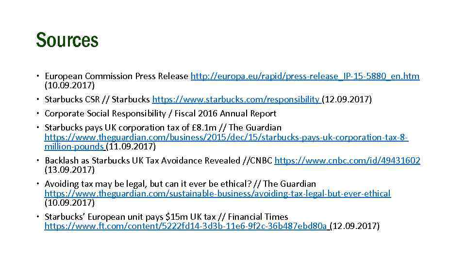 Sources European Commission Press Release http: //europa. eu/rapid/press-release_IP-15 -5880_en. htm (10. 09. 2017) Starbucks