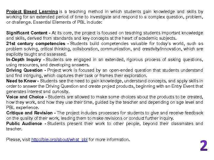 Project Based Learning is a teaching method in which students gain knowledge and skills