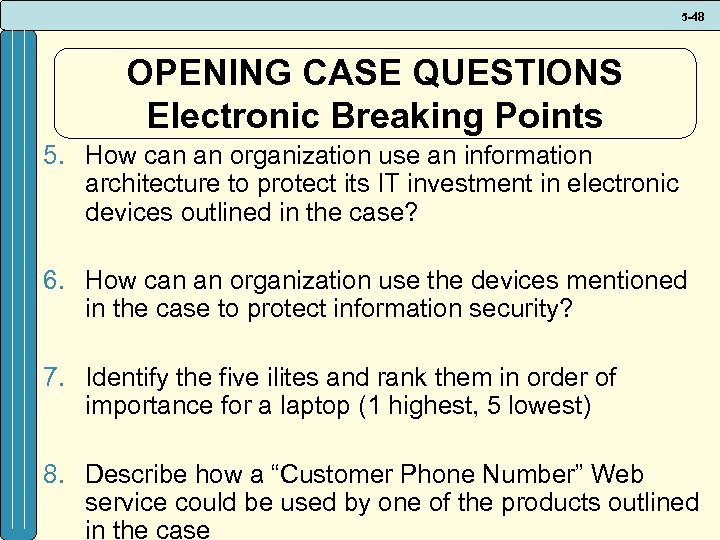 5 -48 OPENING CASE QUESTIONS Electronic Breaking Points 5. How can an organization use