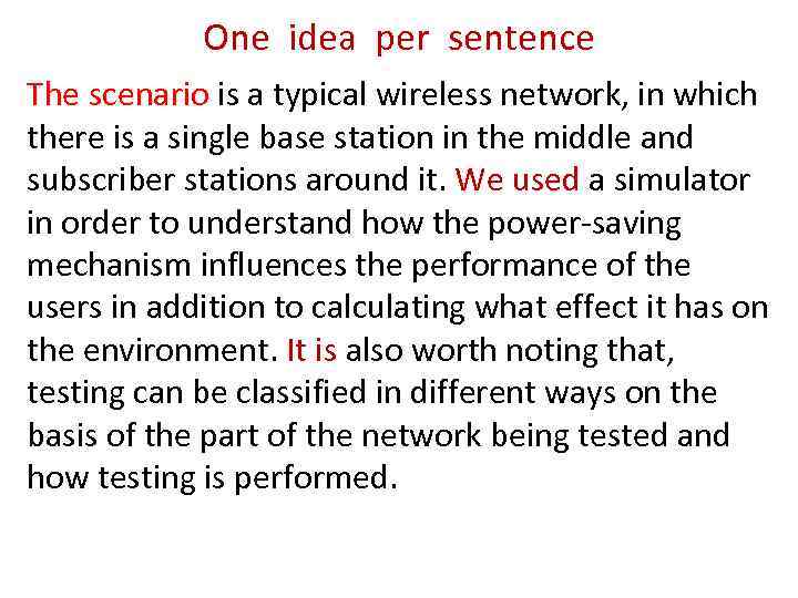 One idea per sentence The scenario is a typical wireless network, in which there