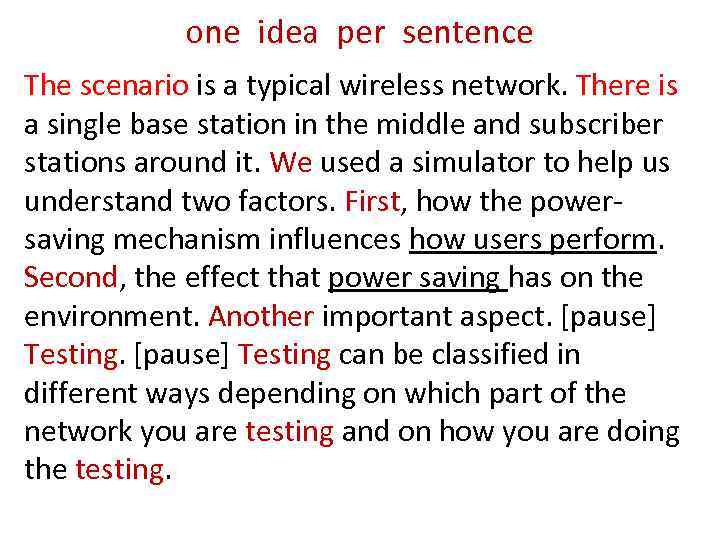 one idea per sentence The scenario is a typical wireless network. There is a