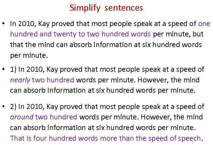 Simplify sentences • In 2010, Kay proved that most people speak at a speed