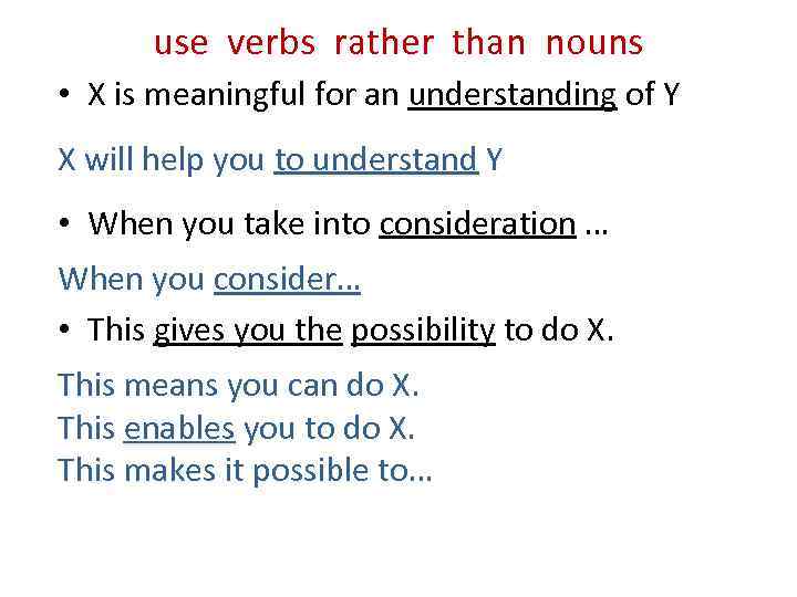 use verbs rather than nouns • X is meaningful for an understanding of Y