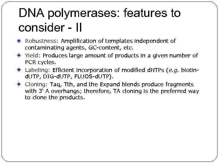 DNA polymerases: features to consider - II Robustness: Amplification of templates independent of contaminating