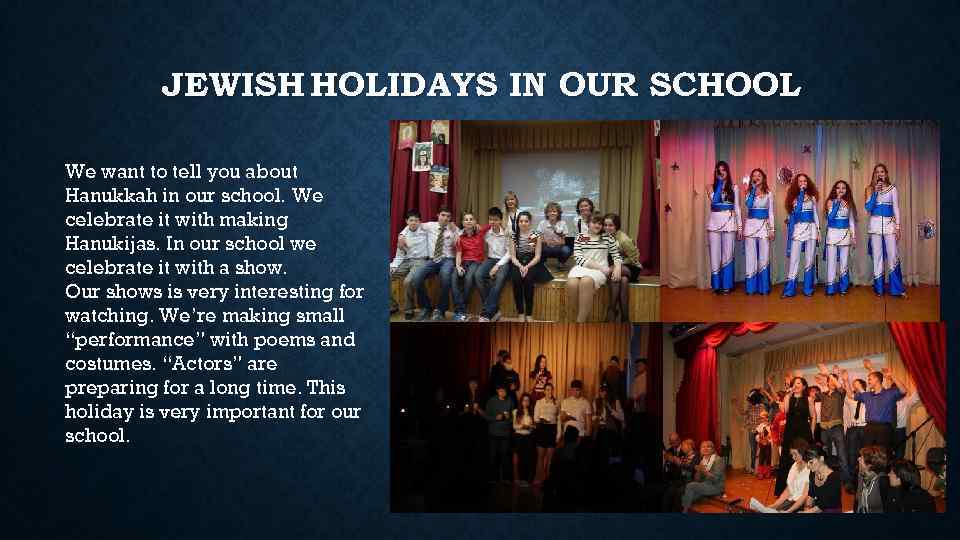 JEWISH HOLIDAYS IN OUR SCHOOL We want to tell you about Hanukkah in our