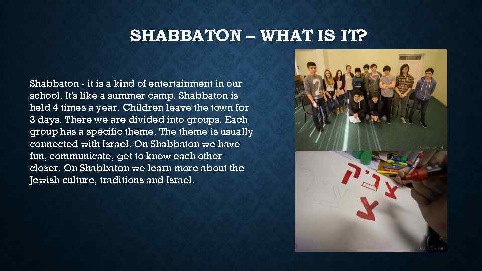 SHABBATON – WHAT IS IT ? Shabbaton - it is a kind of entertainment