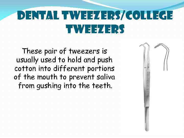Dental Tweezers/College Tweezers These pair of tweezers is usually used to hold and push