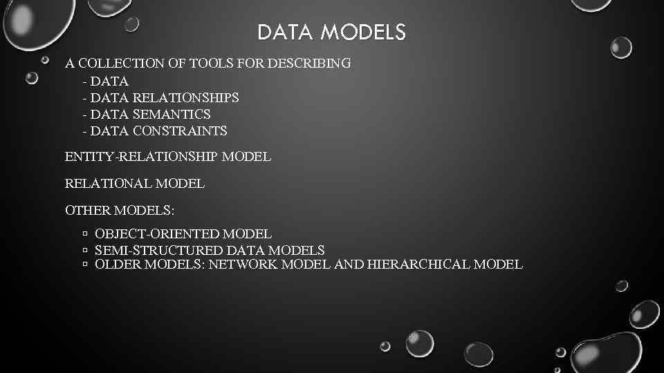 DATA MODELS A COLLECTION OF TOOLS FOR DESCRIBING - DATA RELATIONSHIPS - DATA SEMANTICS