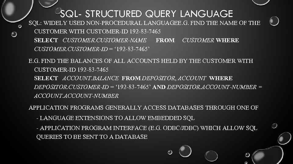 SQL- STRUCTURED QUERY LANGUAGE SQL: WIDELY USED NON-PROCEDURAL LANGUAGEE. G. FIND THE NAME OF