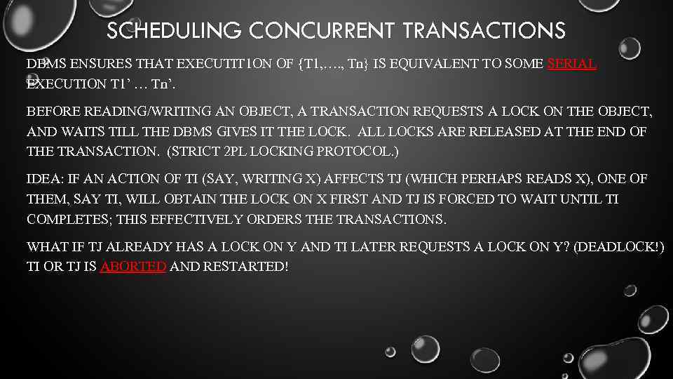 SCHEDULING CONCURRENT TRANSACTIONS DBMS ENSURES THAT EXECUTIT 1 ON OF {T 1, …. ,