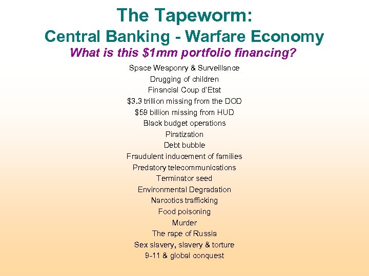 The Tapeworm: Central Banking - Warfare Economy What is this $1 mm portfolio financing?