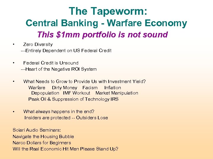 The Tapeworm: Central Banking - Warfare Economy This $1 mm portfolio is not sound