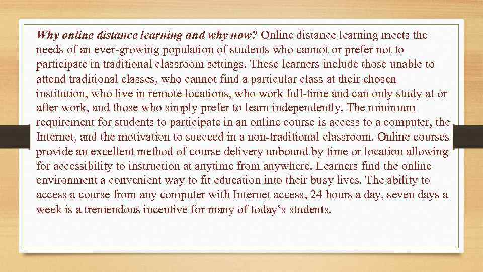 Why online distance learning and why now? Online distance learning meets the needs of