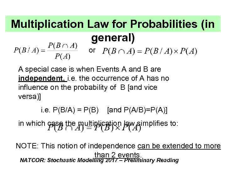 Multiplication Law for Probabilities (in general) or A special case is when Events A