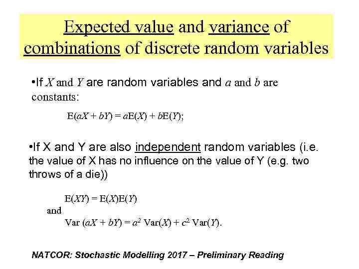 Expected value and variance of combinations of discrete random variables • If X and