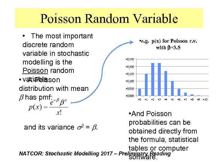 Poisson Random Variable • The most important discrete random variable in stochastic modelling is