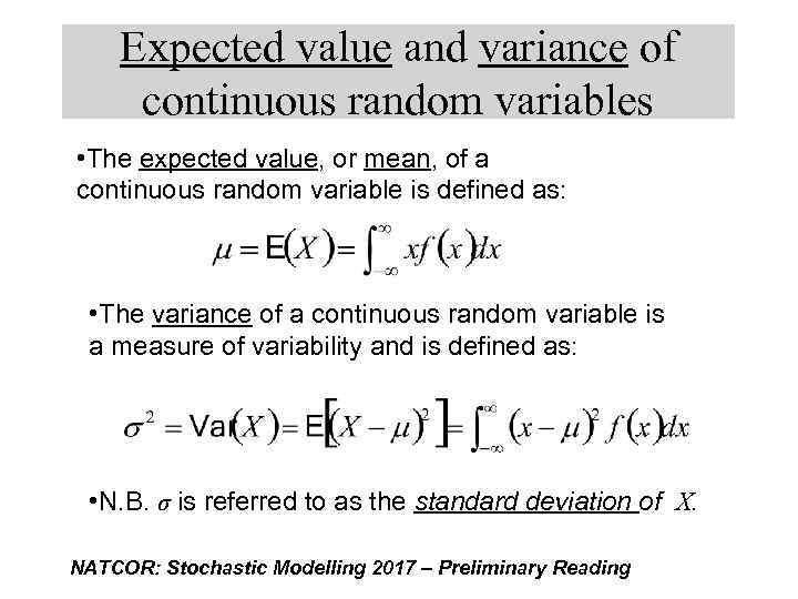 Expected value and variance of continuous random variables • The expected value, or mean,