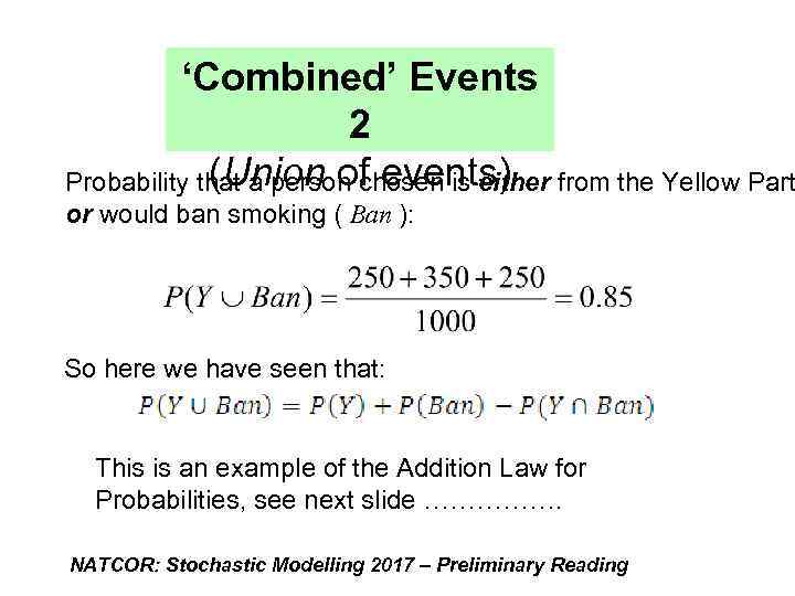 ‘Combined’ Events 2 (Union of events) Probability that a person chosen is either from