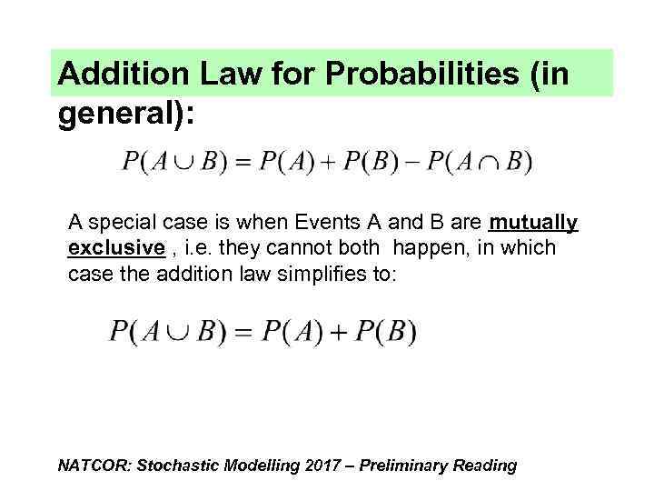 Addition Law for Probabilities (in general): A special case is when Events A and