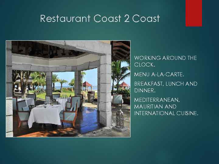 Restaurant Coast 2 Coast WORKING AROUND THE CLOCK. MENU A-LA-CARTE. BREAKFAST, LUNCH AND DINNER.