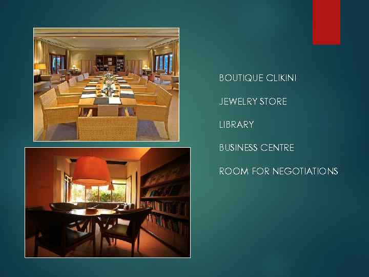 BOUTIQUE CLIKINI JEWELRY STORE LIBRARY BUSINESS CENTRE ROOM FOR NEGOTIATIONS 